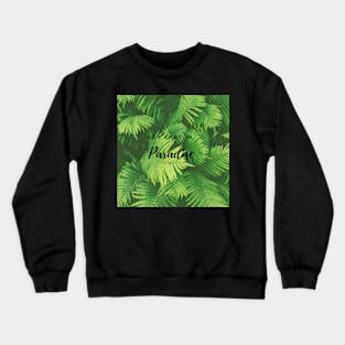 Get Lost in Paradise Crewneck Sweatshirt